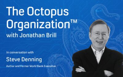 The Octopus Organization™ with Jonathan Brill: Steve Denning