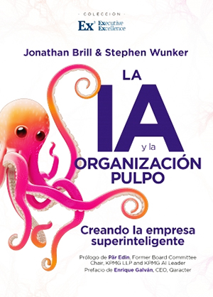 "La IA y la Organización Pulpo: Creando la empresa superinteligente" de Jonathan Brill y Stephen Wunker