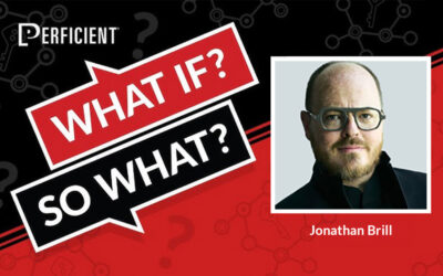 Jonathan Brill on Perficient’s “What If? So What?” Podcast